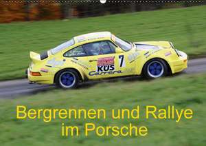 Bergrennen und Rallye im Porsche (Wandkalender 2015 DIN A2 quer) de Andreas von Sannowitz