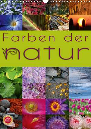 Farben der Natur / CH-Version (Wandkalender 2016 DIN A3 hoch) de Martina Cross