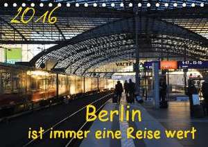 Berlin ist immer eine Reise Wert (Tischkalender 2016 DIN A5 quer) de Marianne Drews