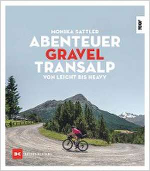 Abenteuer Gravel-Transalp de Monika Sattler