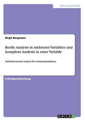 Reelle Analysis in mehreren Variablen und komplexe Analysis in einer Variable de Birgit Bergmann