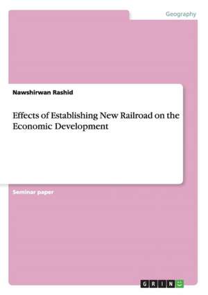 Effects of Establishing New Railroad on the Economic Development de Nawshirwan Rashid