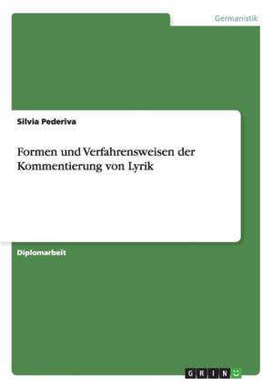 Formen und Verfahrensweisen der Kommentierung von Lyrik de Silvia Pederiva