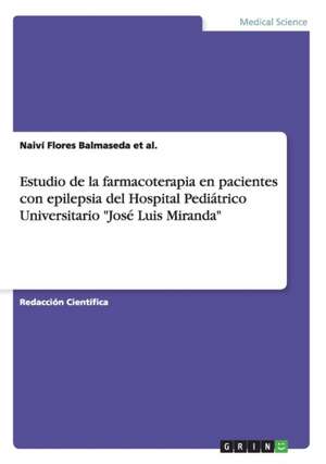 Estudio de la farmacoterapia en pacientes con epilepsia del Hospital Pediátrico Universitario "José Luis Miranda" de Naiví Flores Balmaseda et al.