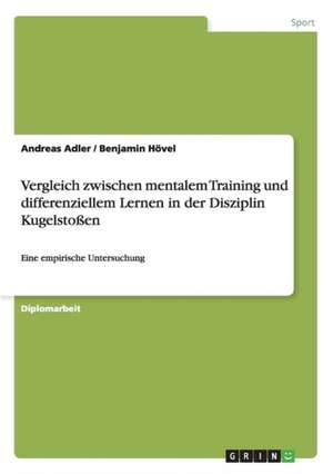 Vergleich zwischen mentalem Training und differenziellem Lernen in der Disziplin Kugelstoßen de Andreas Adler