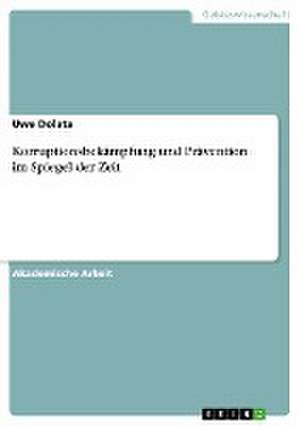 Korruptionsbekämpfung und Prävention im Spiegel der Zeit de Uwe Dolata