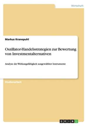 Oszillator-Handelsstrategien zur Bewertung von Investmentalternativen de Markus Kranepuhl