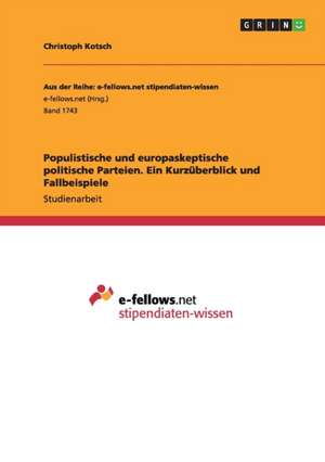 Populistische und europaskeptische politische Parteien. Ein Kurzüberblick und Fallbeispiele de Christoph Kotsch