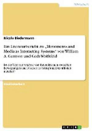 Ein Literaturbericht zu "Movements and Media as Interacting Systems" von William A. Gamson und Gadi Wolfsfeld de Nicole Biedermann