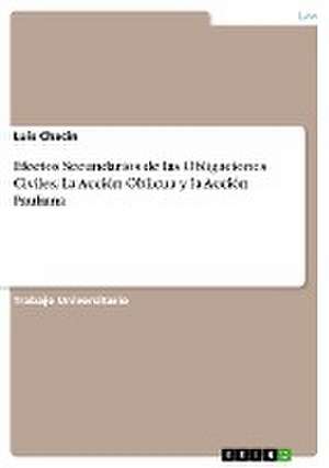 Efectos Secundarios de las Obligaciones Civiles. La Acción Oblicua y la Acción Pauliana de Luis Chacin