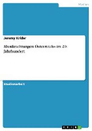 Musikrichtungen Österreichs im 20. Jahrhundert de Jeremy Krider