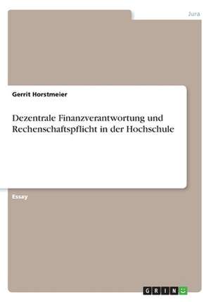 Dezentrale Finanzverantwortung und Rechenschaftspflicht in der Hochschule de Gerrit Horstmeier