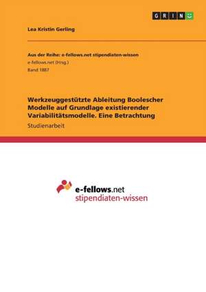 Werkzeuggestützte Ableitung Boolescher Modelle auf Grundlage existierender Variabilitätsmodelle. Eine Betrachtung de Lea Kristin Gerling