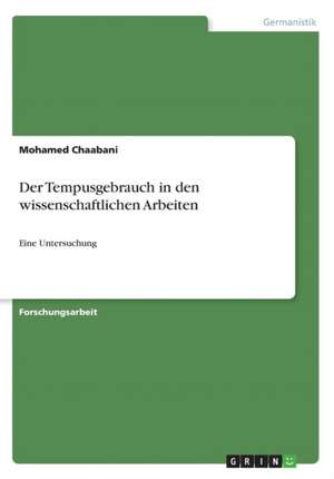 Der Tempusgebrauch in Den Wissenschaftlichen Arbeiten de Mohamed Chaabani