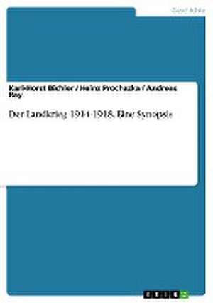 Der Landkrieg 1914-1918. Eine Synopsis de Karl-Horst Bichler