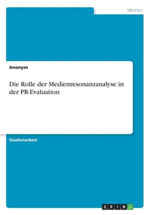 Die Rolle der Medienresonanzanalyse in der PR-Evaluation de Anonym