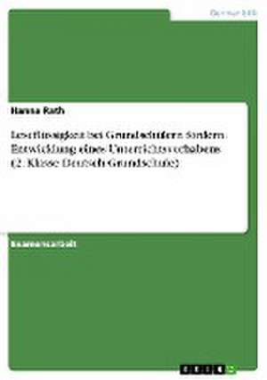 Leseflüssigkeit bei Grundschülern fördern. Entwicklung eines Unterrichtsvorhabens (2. Klasse Deutsch Grundschule) de Hanna Rath