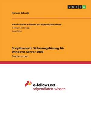 Scriptbasierte Sicherungslosung Fur Windows Server 2008 de Schurig, Hannes