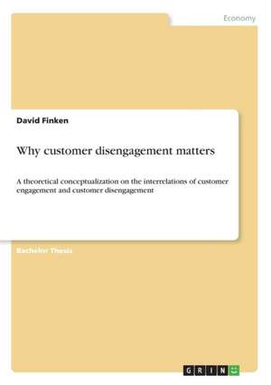 Why customer disengagement matters de David Finken