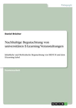 Nachhaltige Begutachtung von universitären E-Learning Veranstaltungen de Daniel Brücher