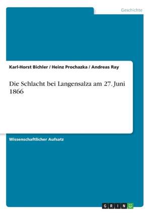 Die Schlacht bei Langensalza am 27. Juni 1866 de Karl-Horst Bichler