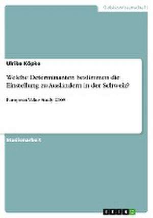 Welche Determinanten bestimmen die Einstellung zu Ausländern in der Schweiz? de Ulrike Köpke