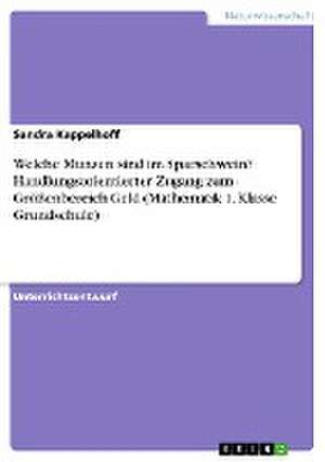 Welche Munzen Sind Im Sparschwein? Handlungsorientierter Zugang Zum Groenbereich Geld (Mathematik 1. Klasse Grundschule) de Kappelhoff, Sandra