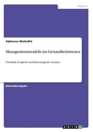 Managementmodelle im Gesundheitswesen de Alphonsa Mattathil