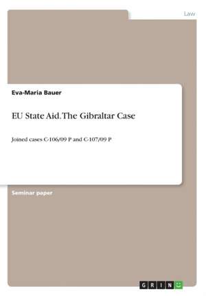 EU State Aid. The Gibraltar Case de Eva-Maria Bauer