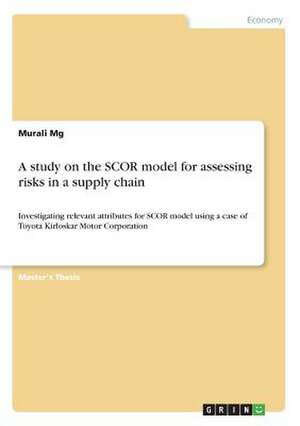 A Study on the Scor Model for Assessing Risks in a Supply Chain de Murali Mg