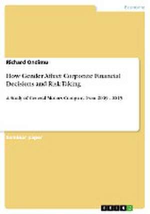 How Gender Affect Corporate Financial Decisions and Risk Taking de Richard Ondimu