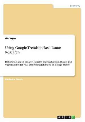 Using Google Trends in Real Estate Research de Anonym