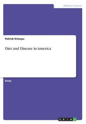 Diet and Disease in America de Kimuyu, Patrick