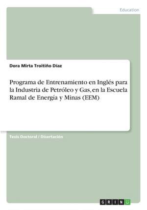 Programa de Entrenamiento en Inglés para la Industria de Petróleo y Gas, en la Escuela Ramal de Energía y Minas (EEM) de Dora Mirta Troitiño Díaz