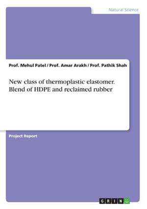 New Class of Thermoplastic Elastomer. Blend of Hdpe and Reclaimed Rubber de Patel, Prof Mehul