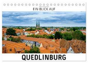 Ein Blick auf Quedlinburg (Tischkalender 2024 DIN A5 quer), CALVENDO Monatskalender de Markus W. Lambrecht