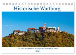 Historische Wartburg (Tischkalender 2024 DIN A5 quer), CALVENDO Monatskalender de Roland Brack