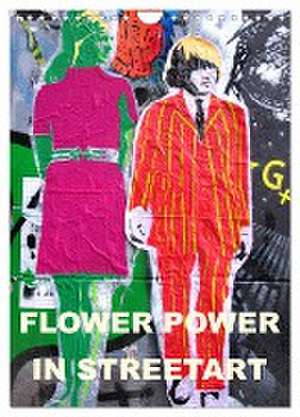 Flower Power in StreetArt (Wandkalender 2024 DIN A4 hoch), CALVENDO Monatskalender de Zwayne/Steckandose Zwayne/Steckandose