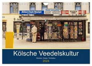 Kölsche Veedelskultur. Büdchen, Kioske und Trinkhallen. (Wandkalender 2024 DIN A4 quer), CALVENDO Monatskalender de Thomas Seethaler