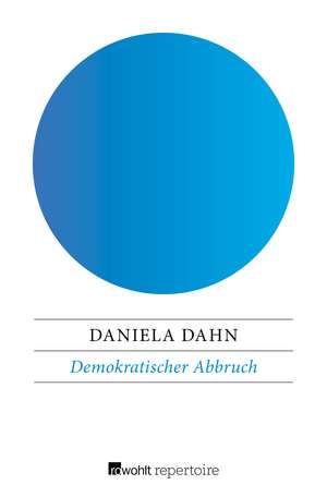 Demokratischer Abbruch de Daniela Dahn