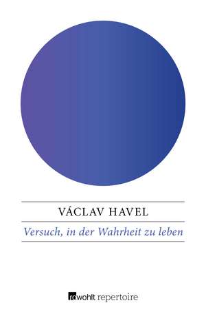 Versuch, in der Wahrheit zu leben de Václav Havel