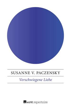 Verschwiegene Liebe de Susanne von Paczensky