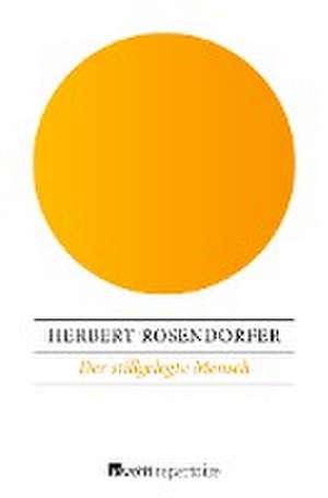 Der stillgelegte Mensch de Herbert Rosendorfer