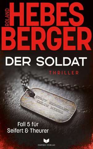 Der Soldat de Roland Hebesberger