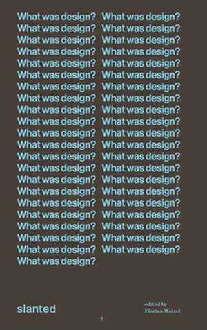 What was design? de Florian Walzel
