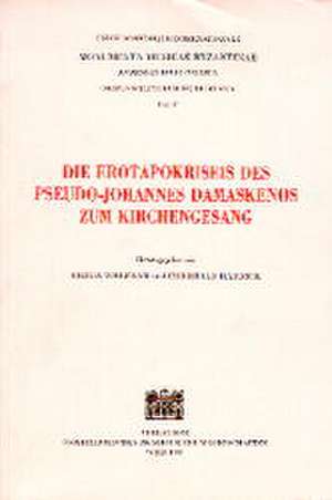 Die Eratopokriseis des Pseudo-Johannes Damaskenos zum Kirchengesang de Gerda Wolfram