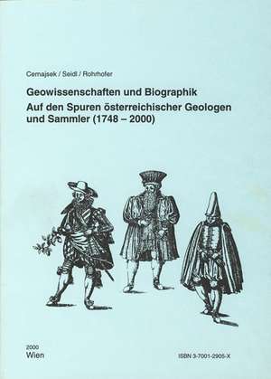 Geowissenschaften und Biographik Auf den Spuren österreichischer Geologen und Sammler (1748-2000) de Tillfried Cernajsek