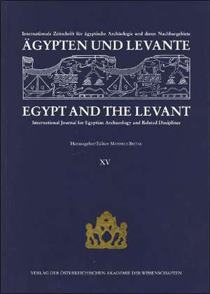 Agypten Und Levante / Egypt and the Levant. Internationale Zeitschrift Fur Agyptische Archaologie Und Deren Nachbargebiete / International Journal for