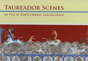 Taureador Scenes in Tell El-Dab'a (Avaris) and Knossos de Manfred Bietak