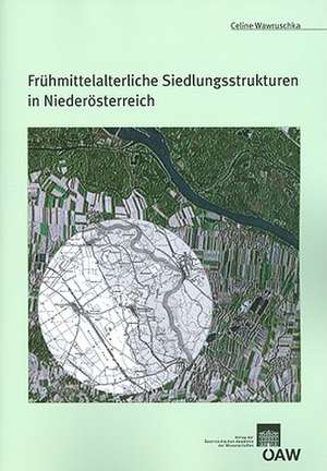 Fruhmittelalterliche Siedlungsstrukturen in Niederosterreich